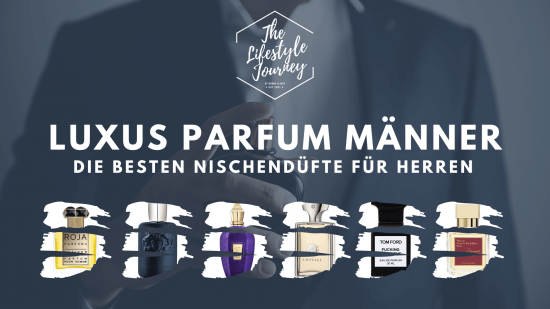 Luxus Parfum Männer - Die besten Nischendüfte für Herren