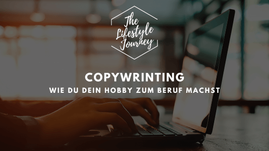 Copywriting: Wie du dein Hobby zum Beruf machst